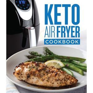 Keto Air Fryer Cookbook -- Publications International Ltd
